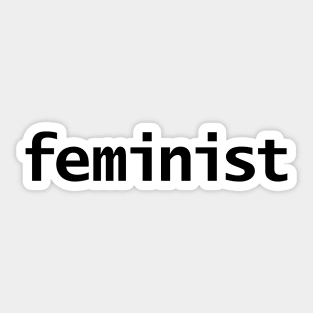 Feminist Minimal Typography Black Text Sticker